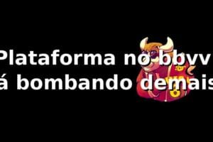 Plataforma no bbvv: Tá bombando demais! ⚽🎰